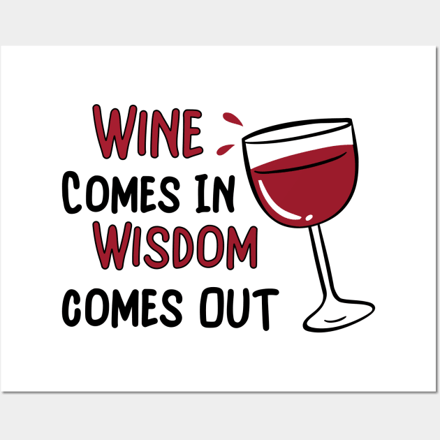Wine Goes In Wisdom Comes Out Wall Art by Ivana27